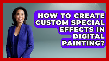 How To Create Custom Special Effects In Digital Painting? - The Virtual Art Desk