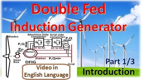 Double Fed Induction Generator, DFIG for wind turbine, Introduction, Components and  working, EV Pt1