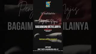 [SHORT] Pengertian Najis - Ustadz Badru Salam, Lc