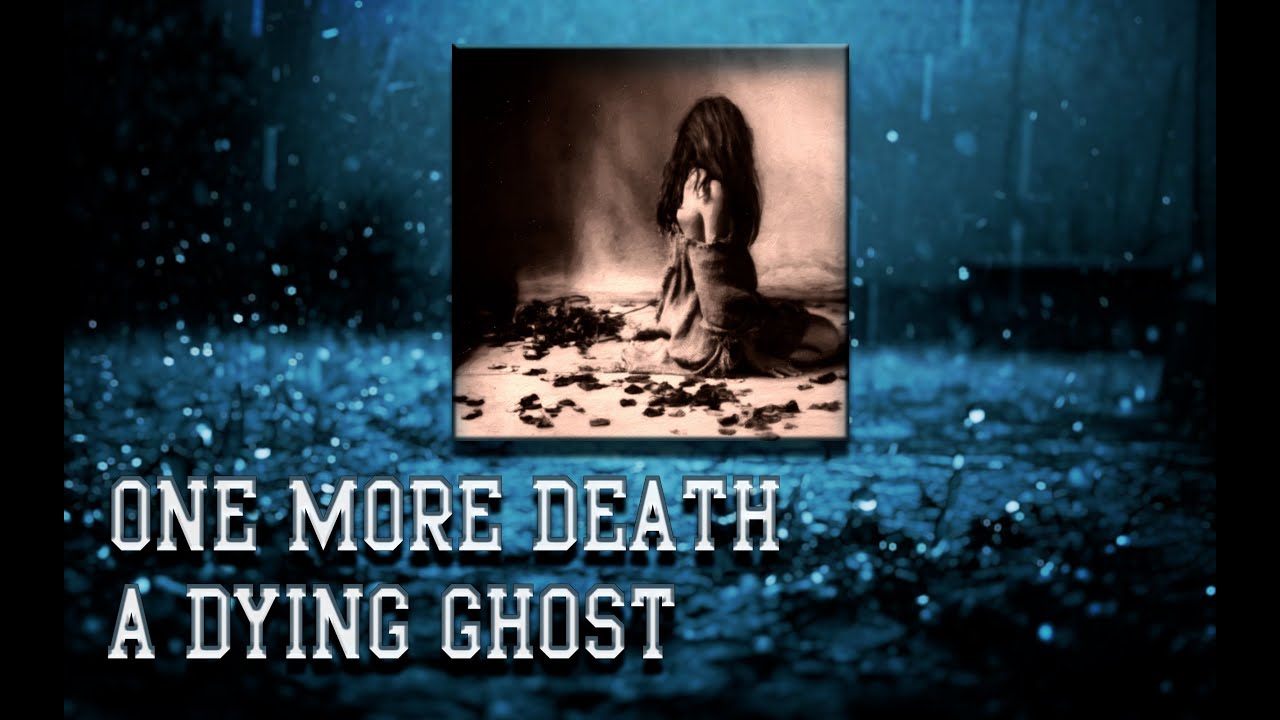 One more Death - a Dying Ghost | Lyrics