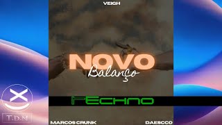 VEIGH - Novo Balanço (Daescco & Marcos Crunk Remix) 😍🔥