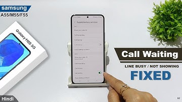 Samsung galaxy m55 call waiting not showing | samsung galaxy a55 me call waiting kaise set kare