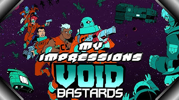 Void Bastards - My Impressions