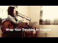 Wrap Your Troubles In Dreams