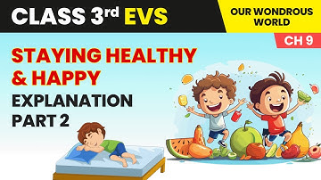 Staying Healthy and Happy - Explanation (Part 2) | Class 3 Environmental Studies Chapter 9 | CBSE