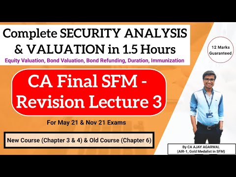 CA Final SFM Revision Lecture 3 | SECURITY VALUATION & ANALYSIS | New & Old | CA AJAY AGARWAL AIR 1