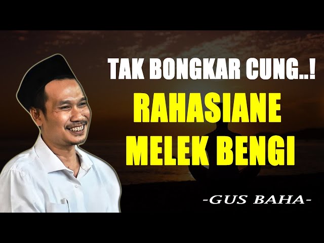 Gus Baha - Rahasia Melek Bengi class=