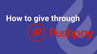 How to give through Pushpay on your computer or mobile phone