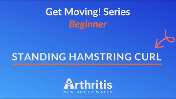 Get Moving! Exercise Series: Beginner 6. Standing Hamstring Curl
