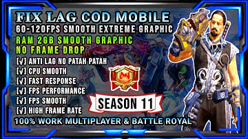Update Season 11 Config COD MOBILE 60-120 Fps Smooth Extreme Graphic Fast response+Fps Performance