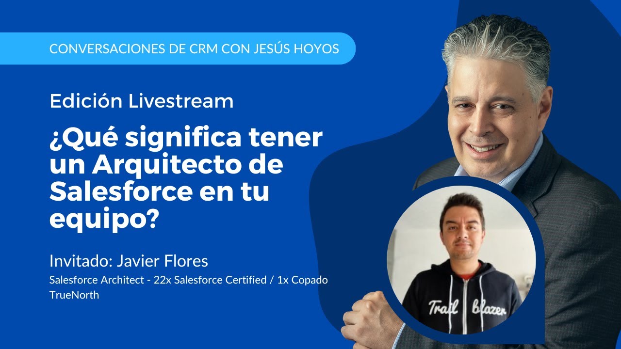 ¿Qué significa tener un Arquitecto de Salesforce en tu equipo?