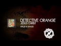 Detective Orange - Jesus Christ