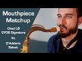 MOUTHPIECE MATCHUP! (Chad LB SYOS Signature Vs. D'Addario Select)