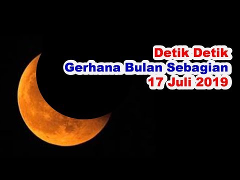 Detik Detik Gerhana Bulan Parsial 2019 | Gerhana Bulan Sebagian 17 Juli 2019