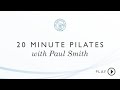 20 Minute Pilates Class with Paul Smith