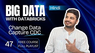 CDC: Implementing Change Data Capture with Delta Lake | Hindi | #bigdata #databricks
