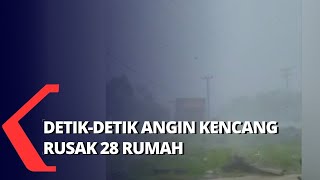 Detik-Detik Angin Kencang Disertai Hujan Merusak 28 Rumah Warga dan Sebabkan Seorang Bocah Terluka