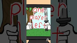 Pov Theres One Person Left In A Game