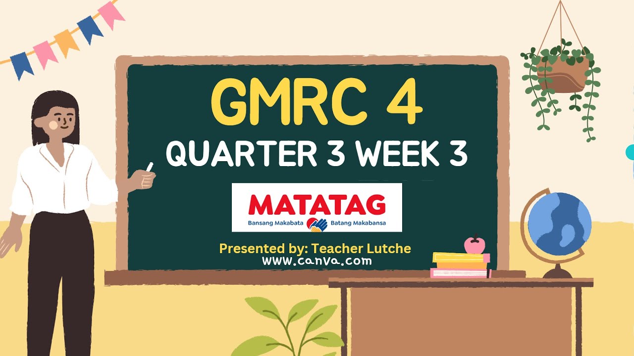 GMRC 4 Q3 WEEK 3 - MATATAG (LE Based) - YouTube
