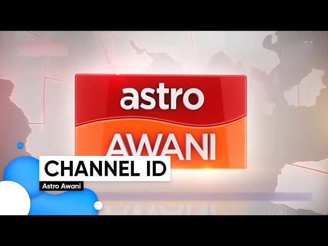 Channel ID (2022 Remake): Astro Awani class=