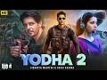 YODHA 2 - Sidharth Malhotra & Rashi Khanna Hindi Movie Latest Bollywood Full Action Movie 2026