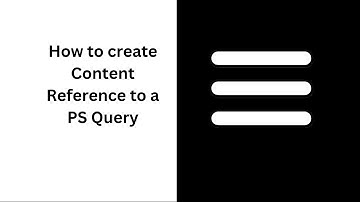 How to create Content Reference to a PS Query in PeopleSoft