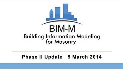 Building Information Modeling for Masonry BIM-M: A First Year Retrospective
