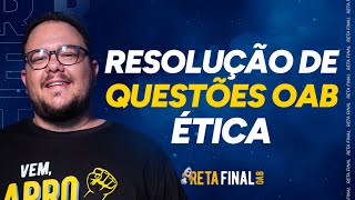 RETA FINAL OAB 40: Ética - Resolução de Questões - Com Prof. Ricardo Monteiro