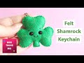 DIY: Cute Shamrock Felt Keychain | St Patrick Crafts.