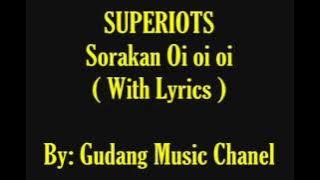 Superiots - Sorakan Oi oi oi ( Video Lirik)