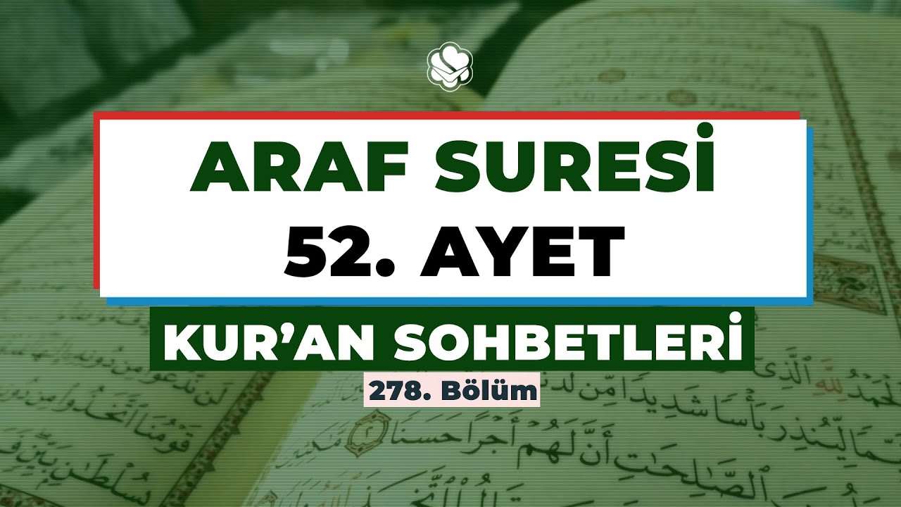 ARAF SÛRESİ 52. AYET | Kur'an Sohbetleri