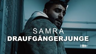 SAMRA - DRAUFGÄNGERJUNGE (prod. by Lukas Piano &amp; Greckoe) [Official Video]