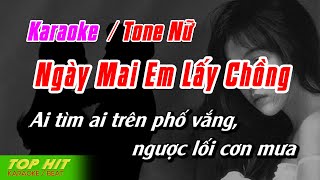 Ngày Mai Em Lấy Chồng Karaoke Tone Nữ | Nhạc Sống Phối Mới Chuẩn TOP HIT KARAOKE