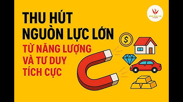 THU HÚT NGUỒN LỰC LỚN TỪ NĂNG LƯỢNG VÀ TƯ DUY TÍCH CỰC| Đặng Ngọc Huệ Official