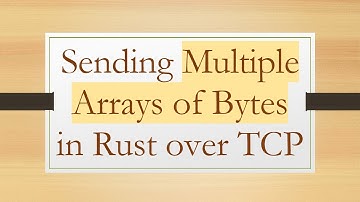 Sending Multiple Arrays of Bytes in Rust over TCP