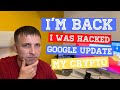 What I've been doing, Google Recovery, Hacked Twice, My Crypto, New Channel & Doubling Ad Revenue