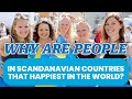 Why are people in Scandinavian countries the happiest in the world?