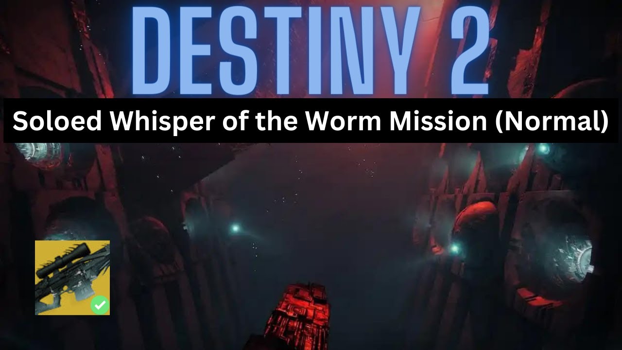 Destiny2 Gameplay Highlights Soloed Whisper of the Worm Mission (Normal) YouTube