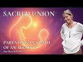 Sacred Union: How Spirit Babies Prepare Us for Parenting as a Path of Awakening