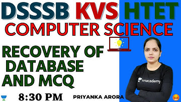 Recovery of Database And MCQ | Computer Science | Target DSSSB/KVS/ALLTET 2021 | Priyanka Arora