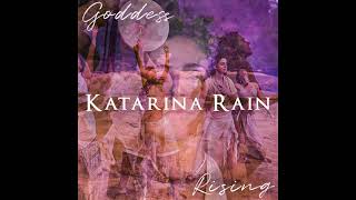 Katarina Rain - Goddess Rising Official Audio