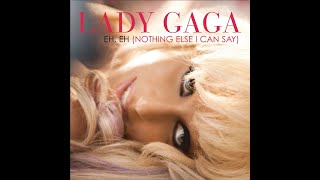 Lady Gaga - Eh Eh Nothing Else  I Can Say ( Sometimes) Demo