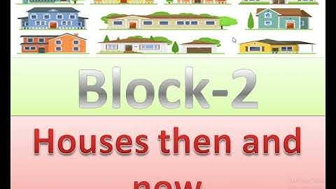 Grade - 4 Block -2 Houses then and Now ( Part 1) Xseed