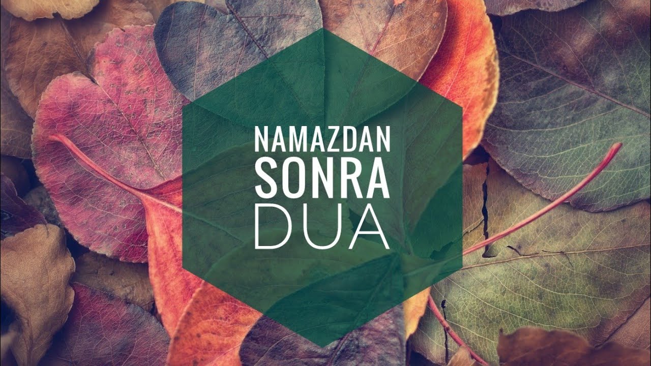 Her Namazdan Sonra Okunacak Dua YouTube Her Namazdan Sonra Okunacak Dua YouTube