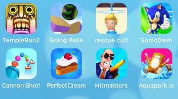 Temple Run 2,Going Balls,Rescue Cut,Sonic Dash,Cannon Shot,Perfect Cream,Hitmasters,Aquapark io