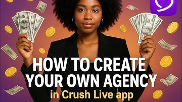How to Create a Crush Live Agency and make money Fast & Easy | Step-by-Step Guide 2025