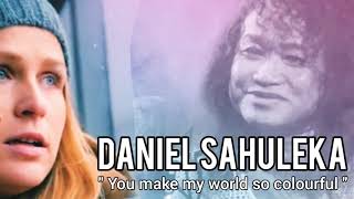 Daniel Sahuleka - You Make My Life so Colourful (Lirik)