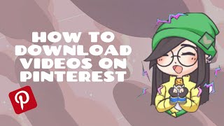 How To Download Videos On Pinterest Marchita Mae Channel
