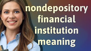 Nondepository financial institution | meaning of Nondepository financial institution
