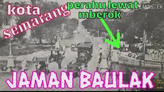 FOTO JADUL | KOTA SEMARANG|TEMPO DULU